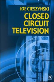 Cover of: Closed circuit television by Joe Cieszynski