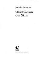 Cover of: Shadows on Our Skin by Jennifer Johnston