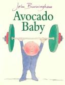 Cover of: Avacado Baby by John Burningham