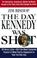 Cover of: The Day Kennedy Was Shot