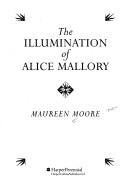 Cover of: The Illumination of Alice Mallory