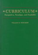 Cover of: Curriculum: perspective, paradigm, and possibility
