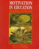 Cover of: Motivation in education | Paul R. Pintrich
