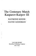 Cover of: The Centenary Match Kasparov-Karpov III by Raymond D. Keene, David Goodman