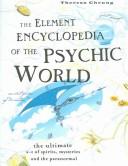Cover of: The Element Encyclopedia of the Psychic World by Theresa Cheung
