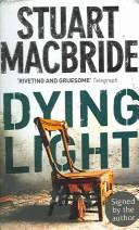 Cover of: Dying Light by Stuart MacBride