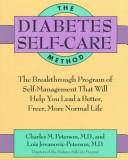 Cover of: The diabetes self-care method: the breakthrough program of self-management that will help you lead a better, freer, more normal life