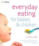 Cover of: Everyday Eating for Babies & Children by Judith Wills
