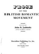 Cover of: Prose of the British romantic movement by John R. Nabholtz