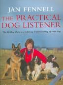 Practical Dog Listener by Jan Fennell       , Jan Fennell