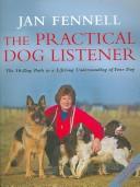 Cover of: Practical Dog Listener by Jan Fennell       