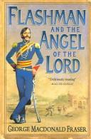 Cover of: Flashman and the Angel of the Lord by George MacDonald Fraser