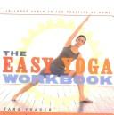 Cover of: The Easy Yoga Workbook: The Perfect Introduction to Yoga
