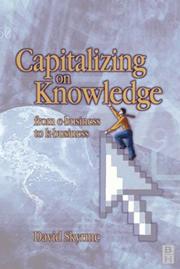 Cover of: Capitalizing on knowledge: from e-business to k-business