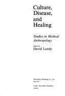 Cover of: Culture, disease, and healing by edited by David Landy.