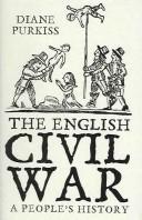Cover of: ENGLISH CIVIL WAR: A PEOPLE'S HISTORY. by DIANE PURKISS