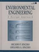 Environmental engineering by Arcadio P. Sincero, Gregoria A. Sincero