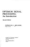 Cover of: Optimum signal processing by Sophocles J. Orfanidis, Sophocles J. Orfanidis