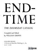 Cover of: Endtime, The Doomsday Catalog: What Writers and Illustrators Say About Living and Dying in; with Selections on Rapture, Tribulation, Millenium, Judgement, Heaven, Hell