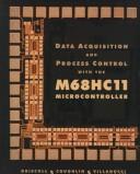 Cover of: Data Acquisition and Process Control with the MC68HC11 Micro Controller by Frederick F. Driscoll, Robert F. Coughlin, Robert S. Villanucci, Frederick F. Driscoll, Robert F. Coughlin, Robert S. Villanucci