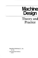 Cover of: Machine design; theory and practice by Aaron D. Deutschman