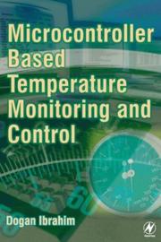 Microcontroller Based Temperature Monitoring & Control by Dogan Ibrahim