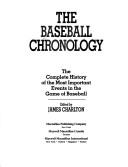 Cover of: The Baseball Chronology: The Complete History of the Most Important Events in the Game of Baseball