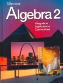 Cover of: Algebra 2: Integration, Applications, Connections