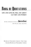 Cover of: Quentin Crisp's Book of Quotations: 1,000 Observations on Life and Love, By, For, and About Gay Men and Women