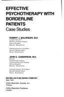 Effective psychotherapy with borderline patients by Robert J. Waldinger, John G. Gunderson