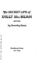 Cover of: The SECRET LIFE OF DILLY MCBEAN
