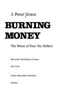 Cover of: Burning Money by J. Peter Grace