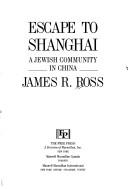 Cover of: Escape to Shanghai: a Jewish community in China