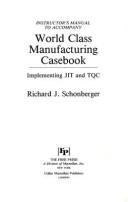 Cover of: Instructor's Manual to Accompany World Class Manufacturing Casebook: Implementing JIT and TQC