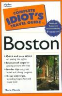 Cover of: The Complete Idiot's Travel Guide to Boston by Marie Morris, Marie Morris