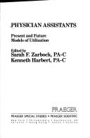 Cover of: Physician Assistants: Present and Future Models of Utilization
