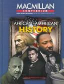 Cover of: African-American History: Selections from the Five-Volume Macmillan Encyclopedia of African-American Culture and History (The Macmillan Compendium Series)