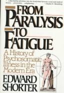 Cover of: From Paralysis to Fatigue by Edward Shorter