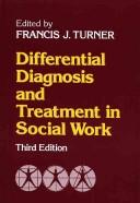 Cover of: Differential diagnosis and treatment insocial work