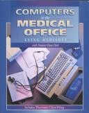 Cover of: Computers in the medical office by consultant/reviewers, Claire Baptist ... [et al.].