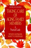 Cover of: Taking Care Of Aging Family Members, Rev Ed: A Practical Guide