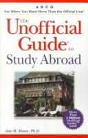 Cover of: The unofficial guide to study abroad