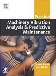 Cover of: Practical machinery vibration analysis and predictive maintenance by Paresh Girdhar