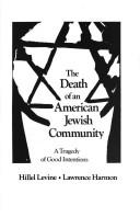 Cover of: The Death of an American Jewish Community by Hillel Levine, Lawrence Harmon