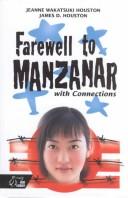 Cover of: Farewell to Manzanar With Connections (HRW library) by Jeanne D. Watatsuki Houston, James D. Houston