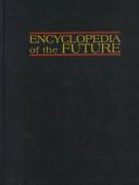 Encyclopedia of the future by George Thomas Kurian, Graham T. T. Molitor