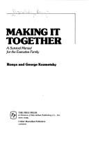 Cover of: Making it together by Ronya Kozmetsky