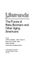 Cover of: Lifetrends by Jerry Gerber ... [et al.] ; foreword by Jane Bryant Quinn.