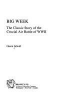 The Big Week by Glenn B. Infield