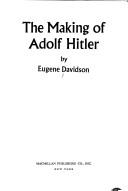 Cover of: The making of Adolf Hitler by Eugene Davidson